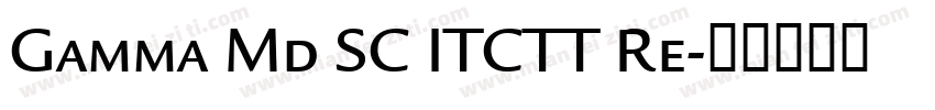 Gamma Md SC ITCTT Re字体转换